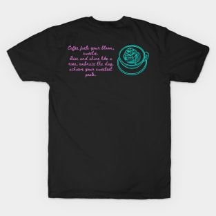 Coffee and Roses with Sweetest Goals (Motivational and Inspirational Quote) T-Shirt